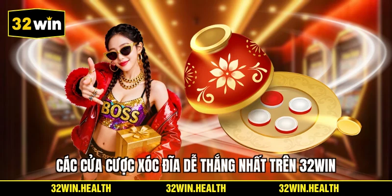 Các cửa cược xóc đĩa dễ thắng nhất trên 32WIN